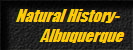 Natural History-
          Albuquerque